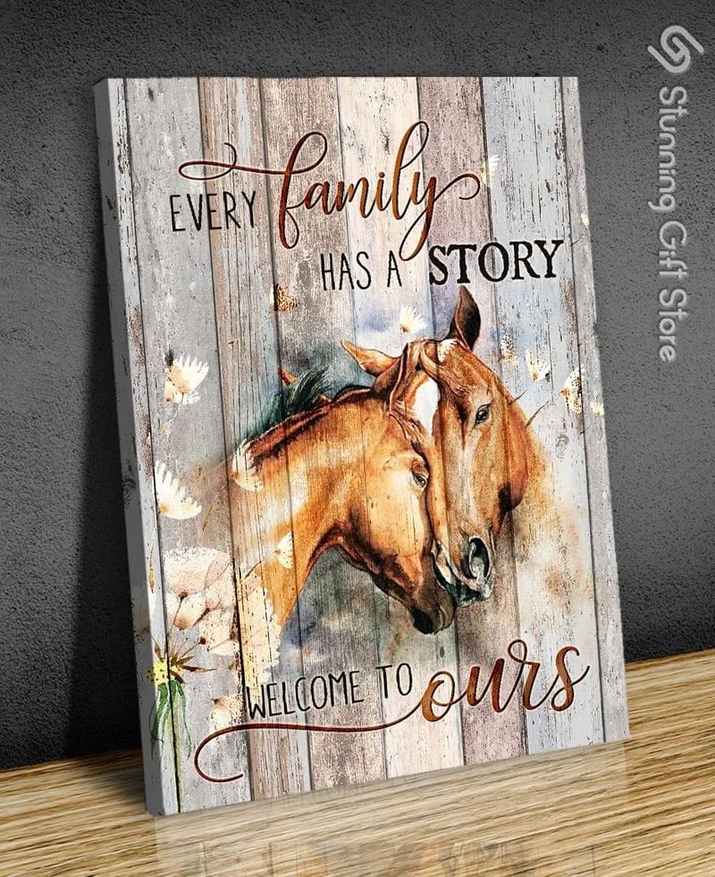 Horse Every Family Has A Story. Welcome To Our Unframed / Wrapped Canvas Wall Decor Poster