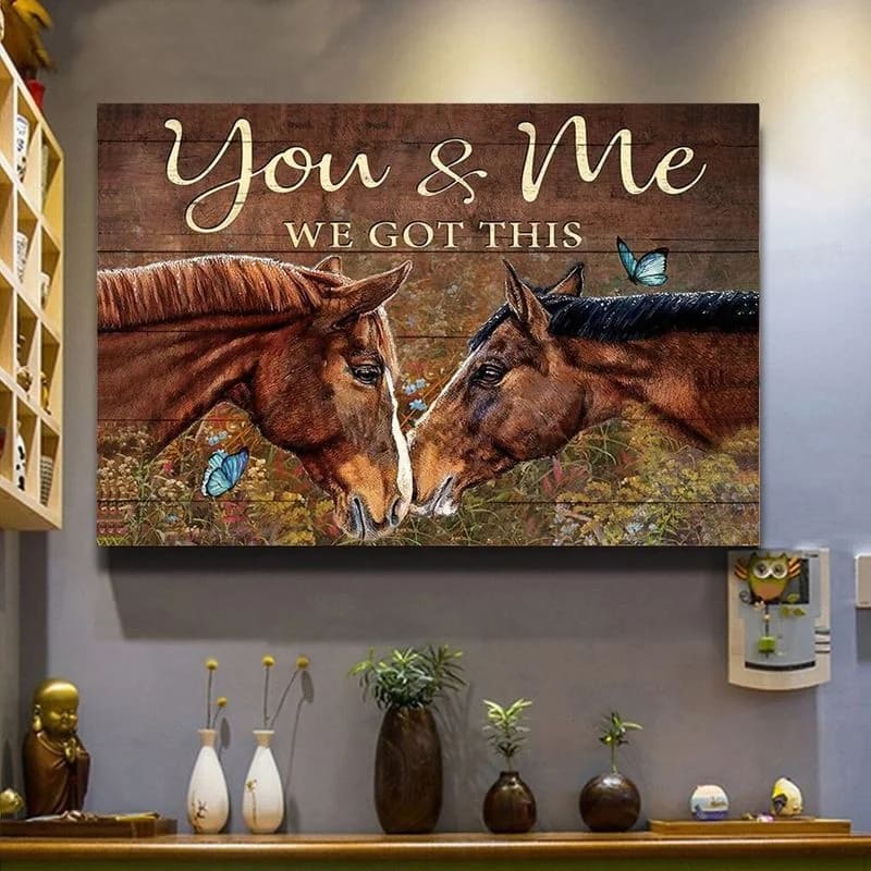 Horse You And Me We Got This Animal Wall Hanging Decor  No Frame Poster