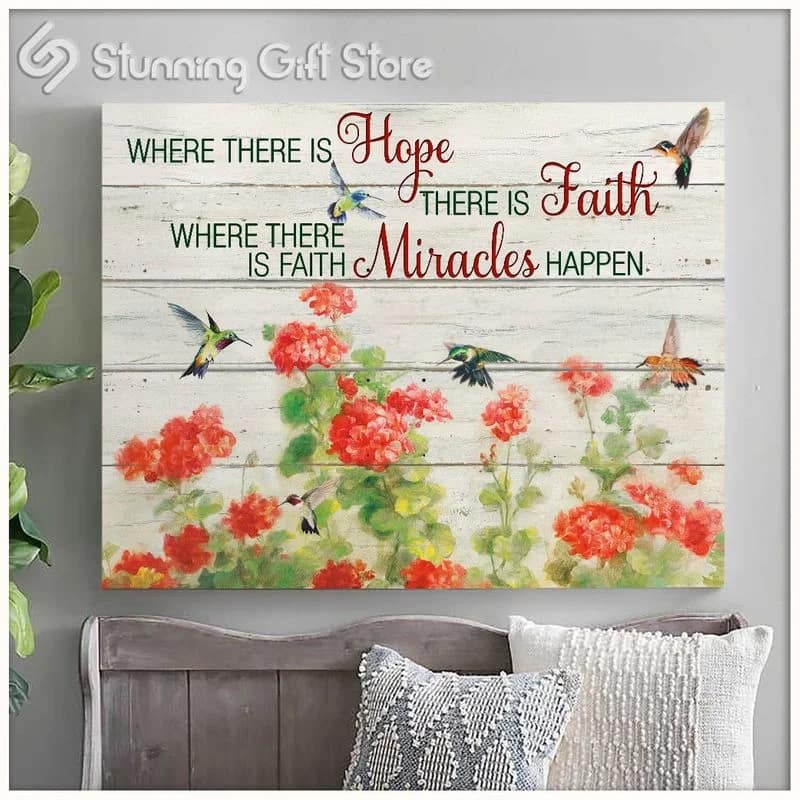 Hummingbird Where There Is Hope There Is Faith Miracles Happen Unframed / Wrapped Canvas Wall Decor Poster