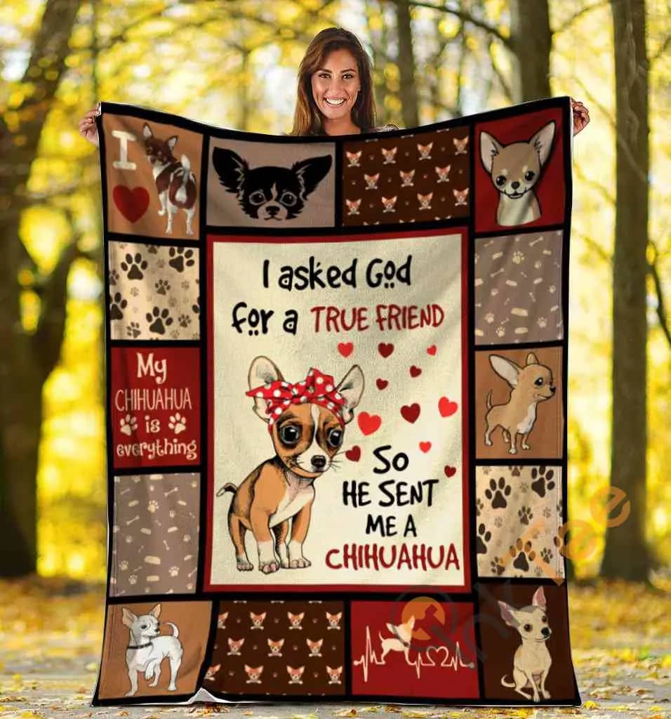 I Asked God For A True Friend So He Sent Me A Chihuahua Dog Ultra Soft Cozy Plush Fleece Blanket