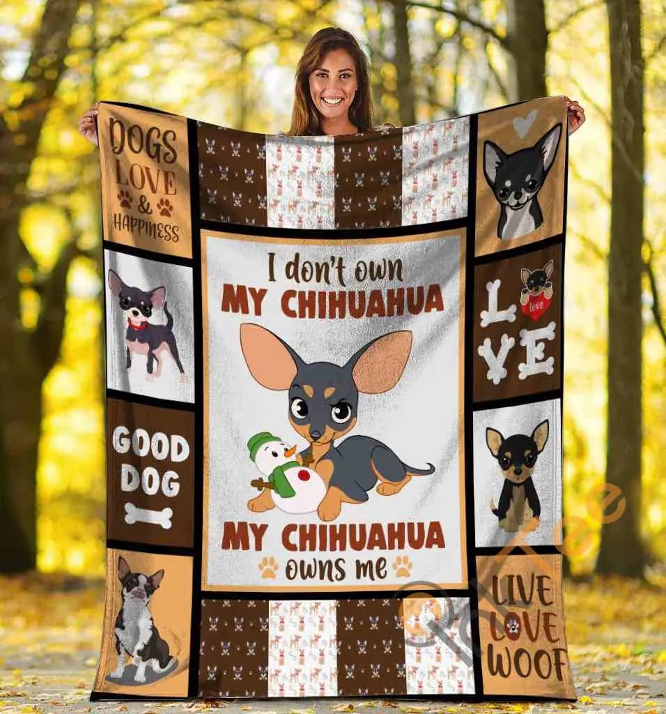 I Don't Own My Chihuahua My Chihuahua Owns Me Chihuahua Dog Ultra Soft Cozy Plush Fleece Blanket