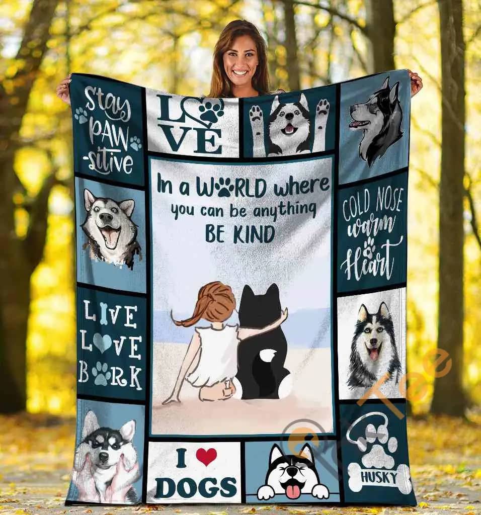 In A World Where You Can Be Anything Be Kind Siberian Husky Dog Ultra Soft Cozy Plush Fleece Blanket