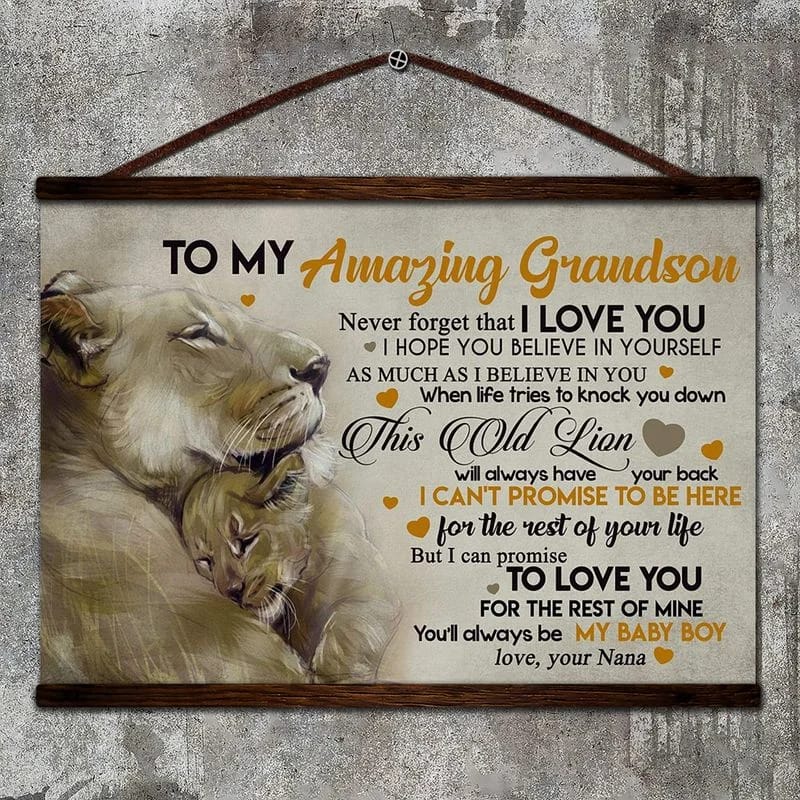 Lion Canvas  To My Amazing Grandson Never Forget That I Love You For The Rest Of Your Life You'Ll Always Be My Baby Boy Love Your Nana Unframed , Wrapped Frame Canvas Wall Decor - Frame Not Include Poster