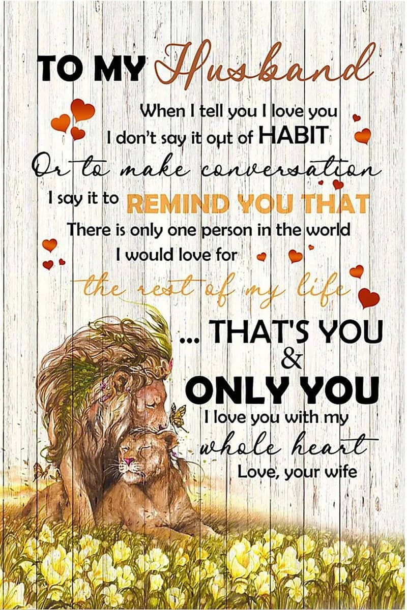 Lion  To My Husband When I Tell You I Love You My Life That'S You &Amp; Only You I Love You With My Whole Heart Love Your Wife Unframed , Wrapped Frame Canvas Wall Decor Poster