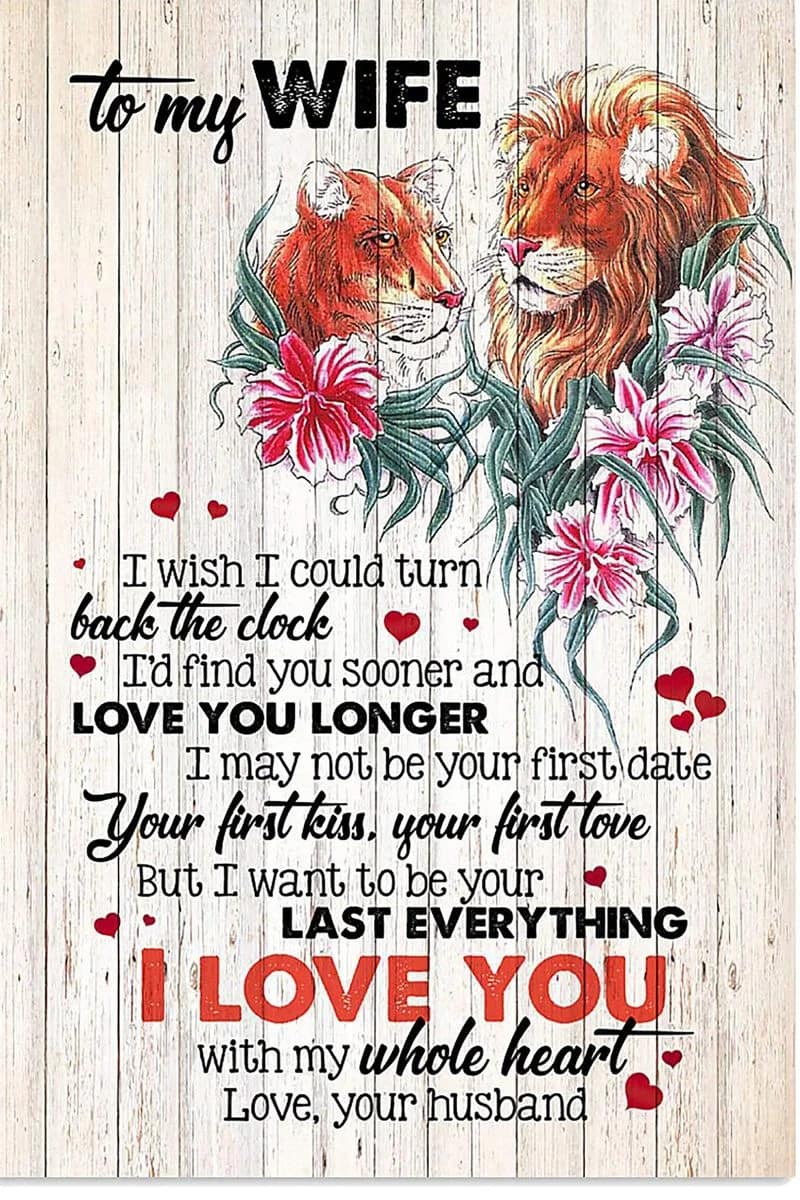 Lion  To My Wife I Wish I Could Turn Back The Clock I'D Find You Sooner &Amp; Love You Longer With My Whole Heart Love Your Husband Unframed , Wrapped Frame Canvas Wall Decor Poster