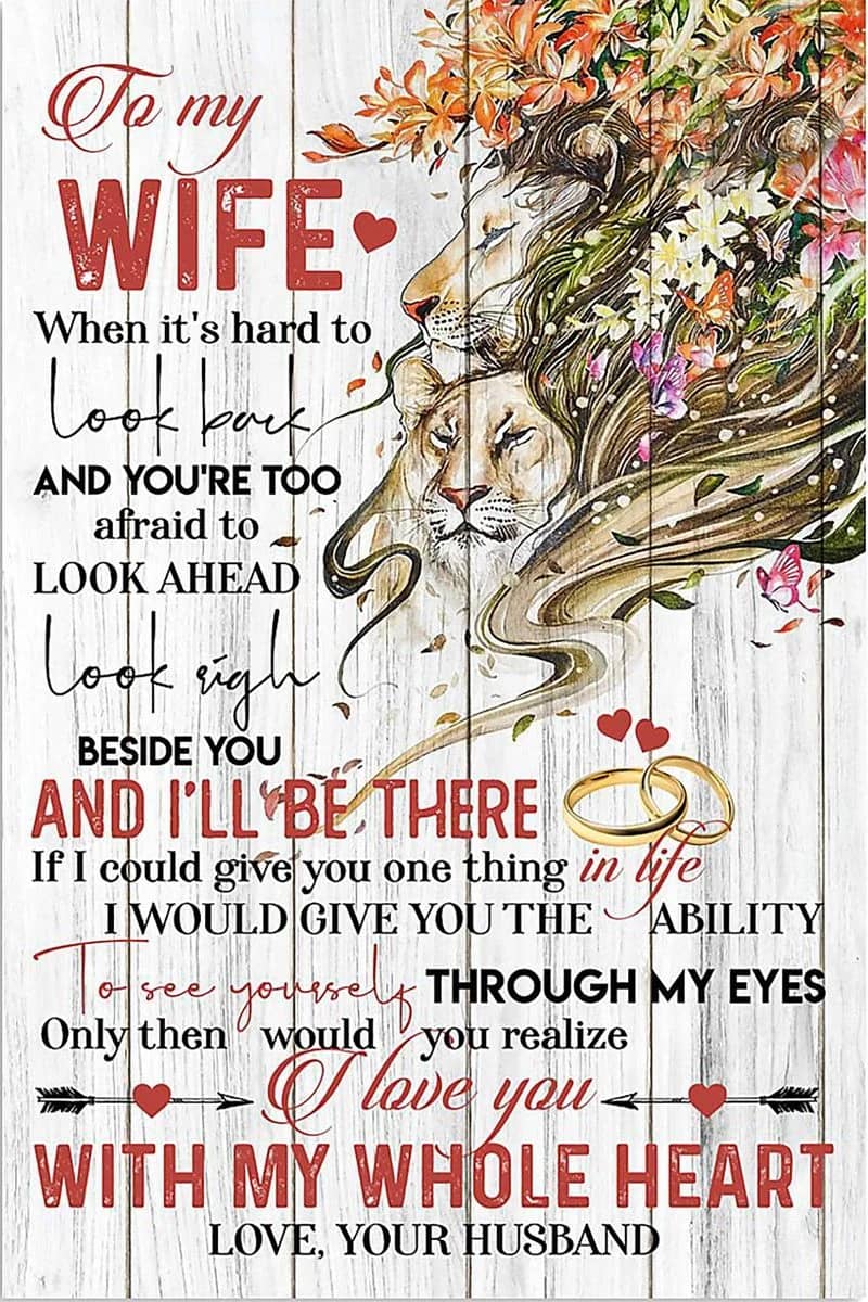 Lion  To My Wife I Would Give You The Ability To See Yourself Through My Eyes I Love You With My Whole Heart Love Your Husband Unframed , Wrapped Frame Canvas Wall Decor Poster