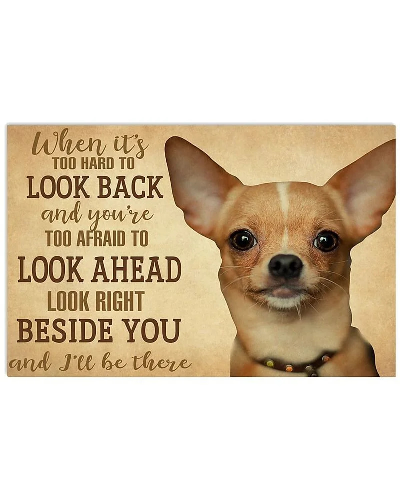 Look Right Beside You Chihuahua Unframed , Wrapped Frame Canvas Wall Decor, Dog , Animal Poster