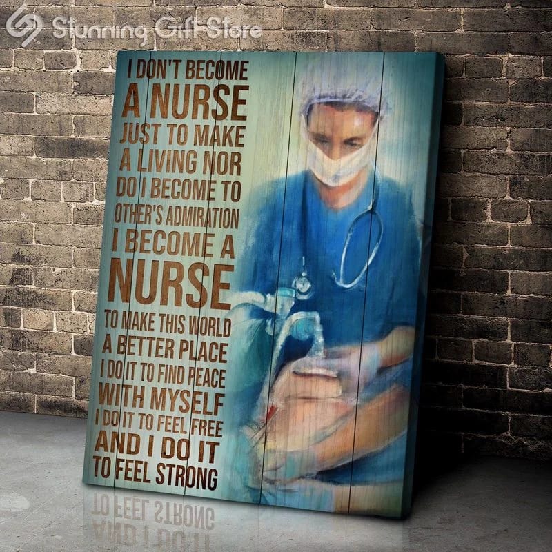 Nurse I Become A Nurse To Feel Strong Unframed / Wrapped Canvas Wall Decor Poster
