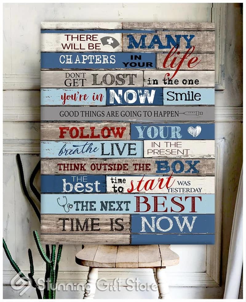 Nurse There Will Be Many Chapters In Your Life The Next Best Time Is Now Unframed / Wrapped Canvas Wall Decor Poster