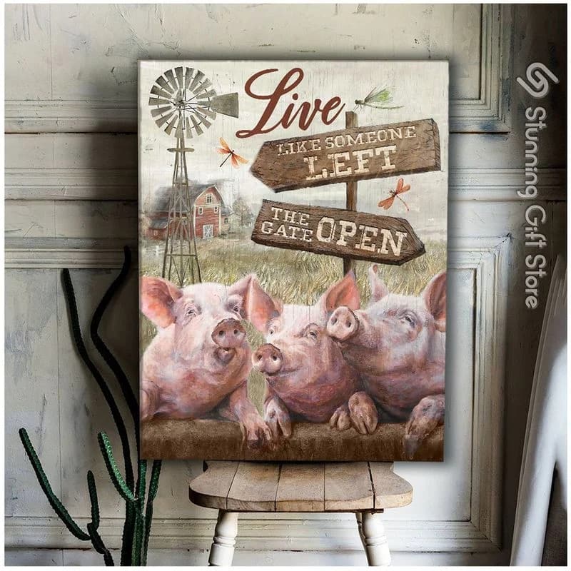 Pig Live Like Someone Left The Gate Open Unframed / Wrapped Canvas Wall Decor Poster