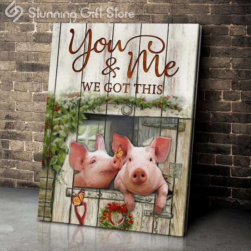 Pig You & Me We Got This Unframed / Wrapped Canvas Wall Decor Poster