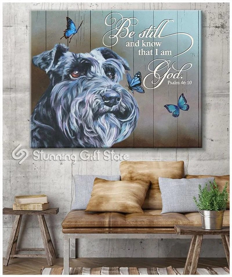 Schnauzer Be Still And Know That I Am God Butterfly Unframed / Wrapped Canvas Wall Decor Poster