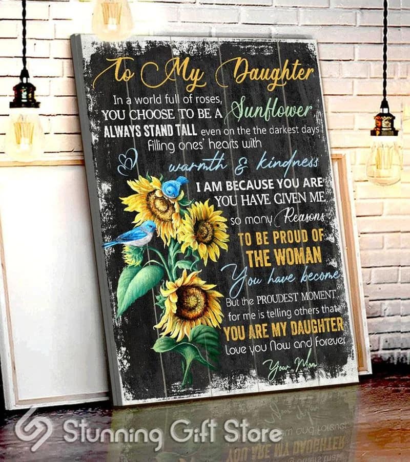Sunflower Daughter And Mom, To My Daughter You Choose To Be A Sunflower Unframed / Wrapped Canvas Wall Decor Poster