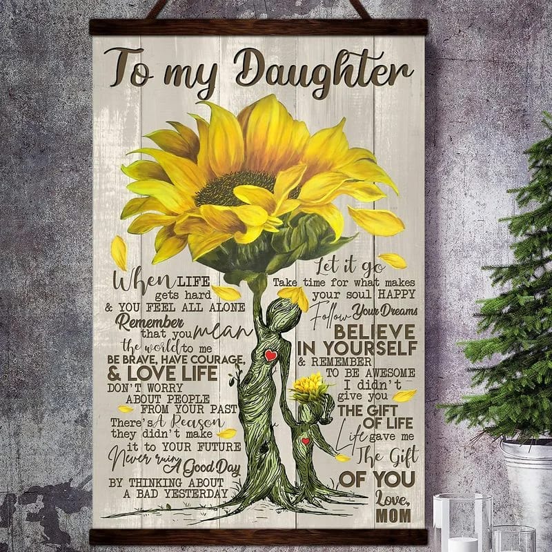 Sunflower Family Canvas  To My Daughter When Life Gets Hard And You Feel All Alone Remember That You Mean The World To Me Love Mom Unframed , Wrapped Frame Canvas Wall Decor - Frame Not Include Poster