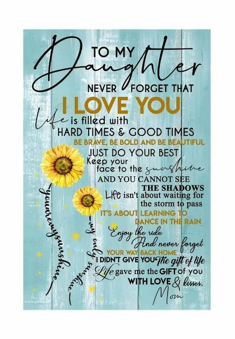 Sunflower To My Daughter Never Forget That I Love You Mom Unframed Satin Paper , Wrapped Frame Canvas Wall Decor, Gift For Daughter, Birthday Gift Ideas Poster