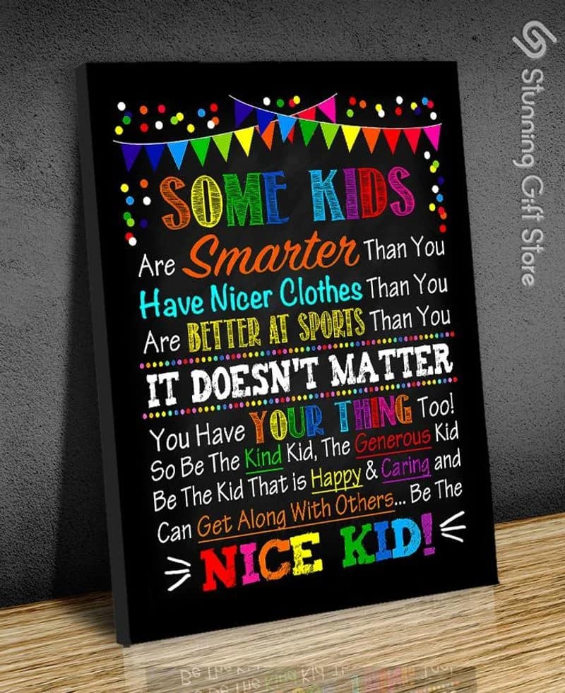 Teacher Some Kids Be A Nice Kid Unframed / Wrapped Canvas Wall Decor Poster