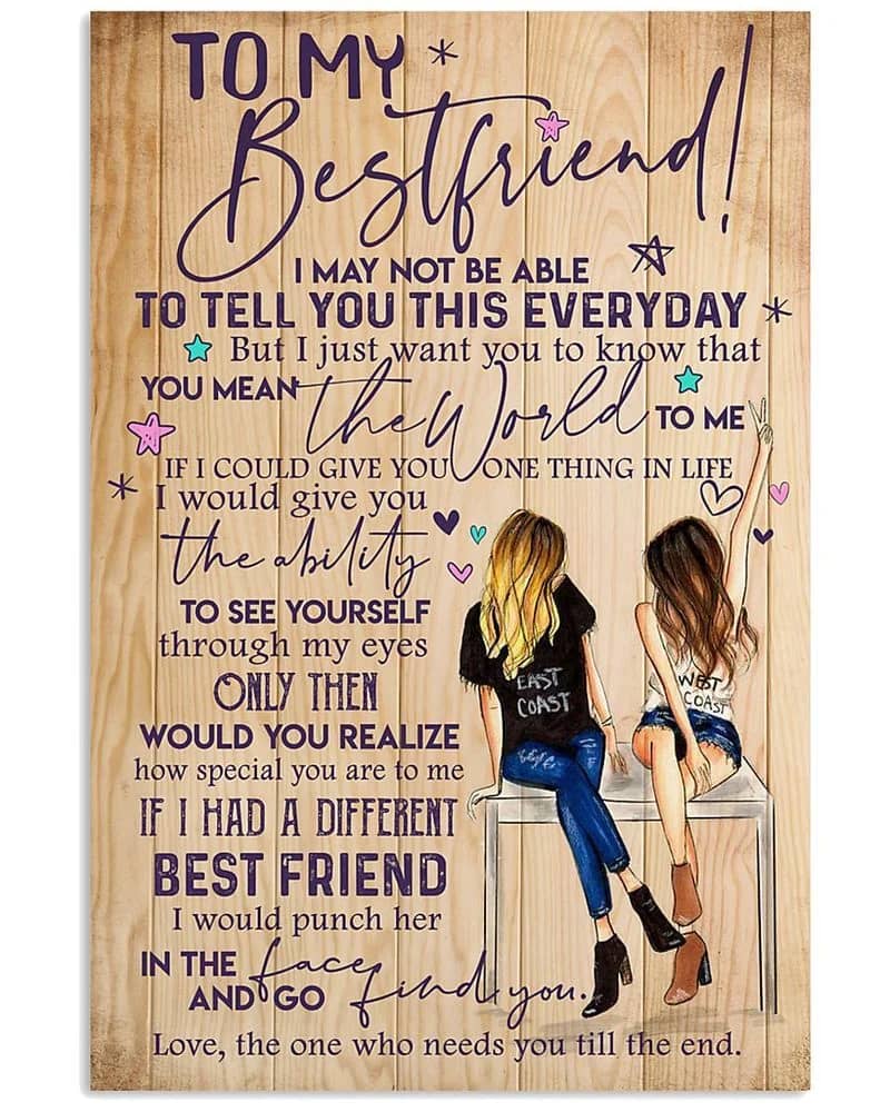 To My Best Friend I May Not Be Able To Tell You This Everyday Unframed Satin Paper , Wrapped Frame Canvas Wall Decor Poster