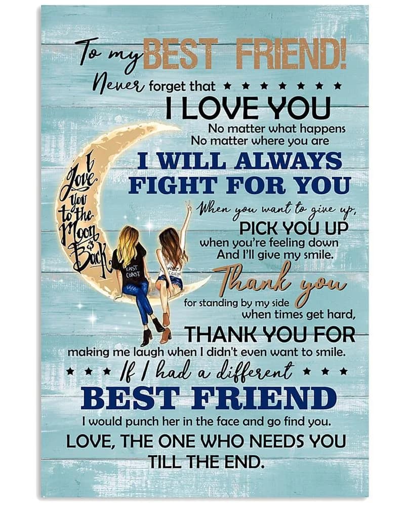 To My Best Friend Never Forgot That I Love You I Love You To The Moon And Back Unframed Satin Paper , Wrapped Frame Canvas Wall Decor Poster