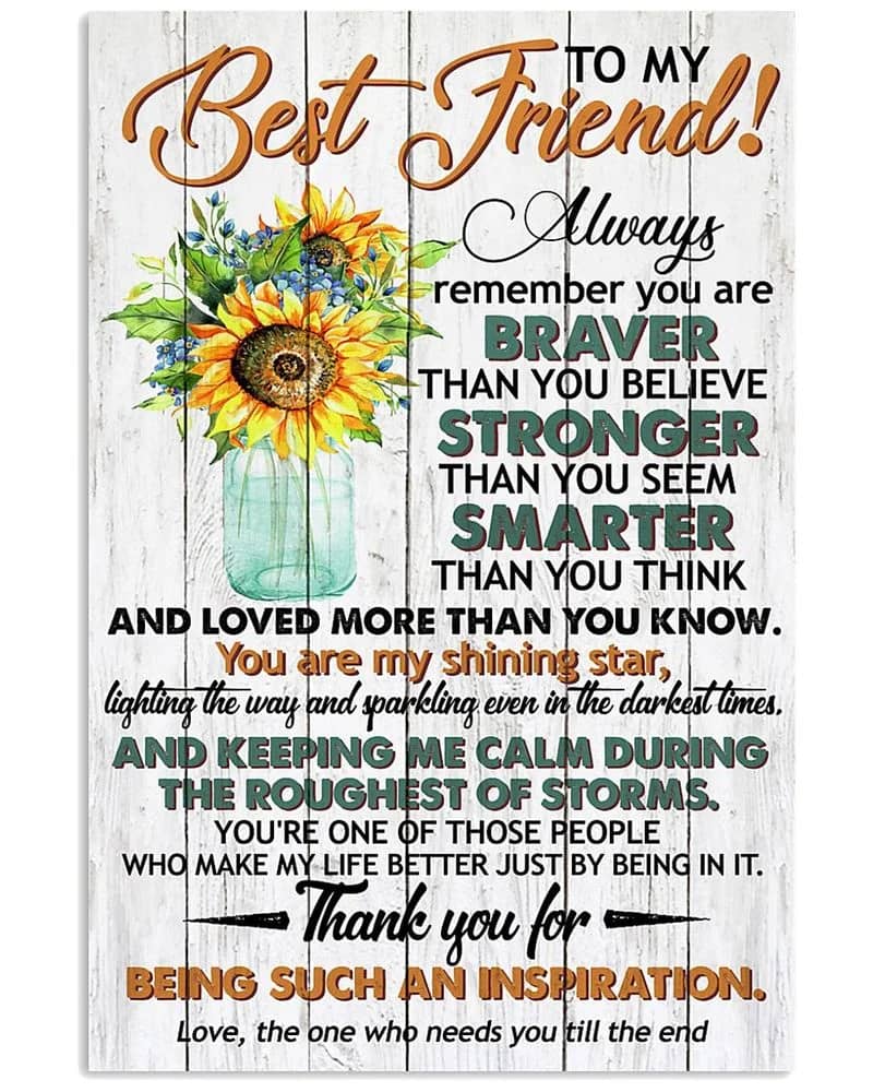 To My Best Friend Sunflower Always Remember You Are Braver Than You Believe Unframed Satin Paper , Wrapped Frame Canvas Wall Decor Poster