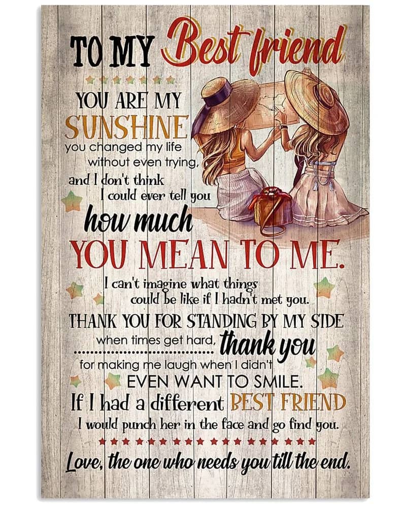 To My Best Friend You Are My Sunshine You Changed My Life Without Even Trying Unframed Satin Paper , Wrapped Frame Canvas Wall Decor Poster