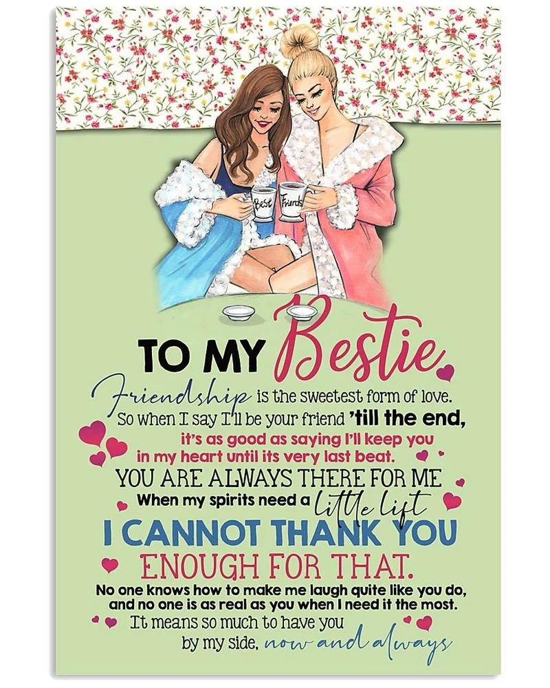 To My Bestie Canvas, Best Friend  - Friendship Is The Sweetest From Of Love Unframed Satin Paper , Framed Canvas Wall Decor Poster