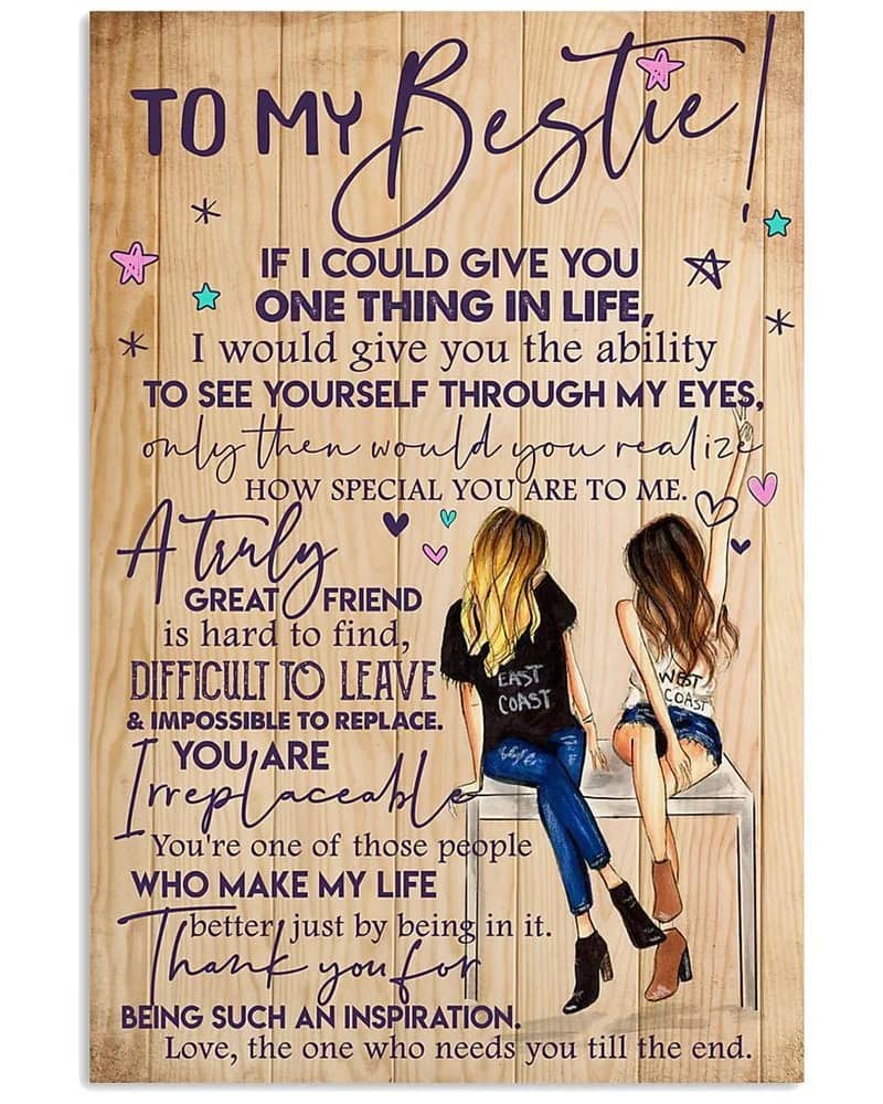 To My Bestie Canvas, Best Friend  - If I Could Give You One Thing In Life Unframed Satin Paper , Framed Canvas Wall Decor Poster