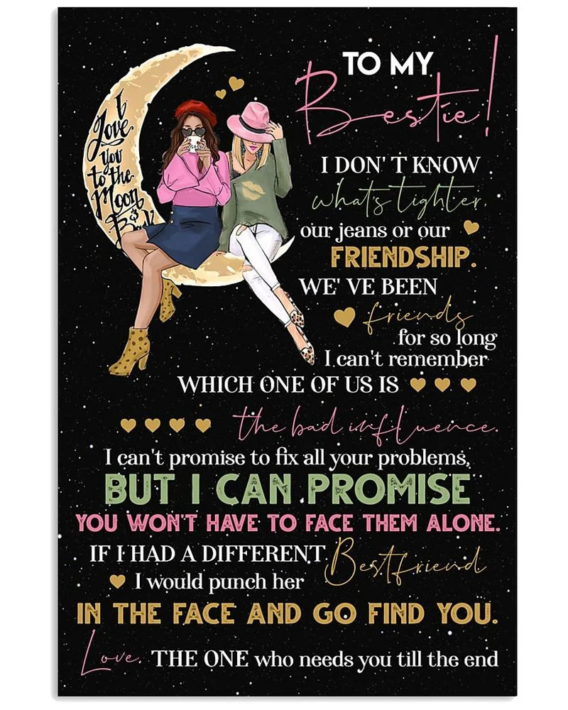 To My Bestie I Don'T Know What'S Tigher, Our Jeans Or Our Friendship Unframed Satin Paper , Wrapped Frame Canvas Wall Decor Poster