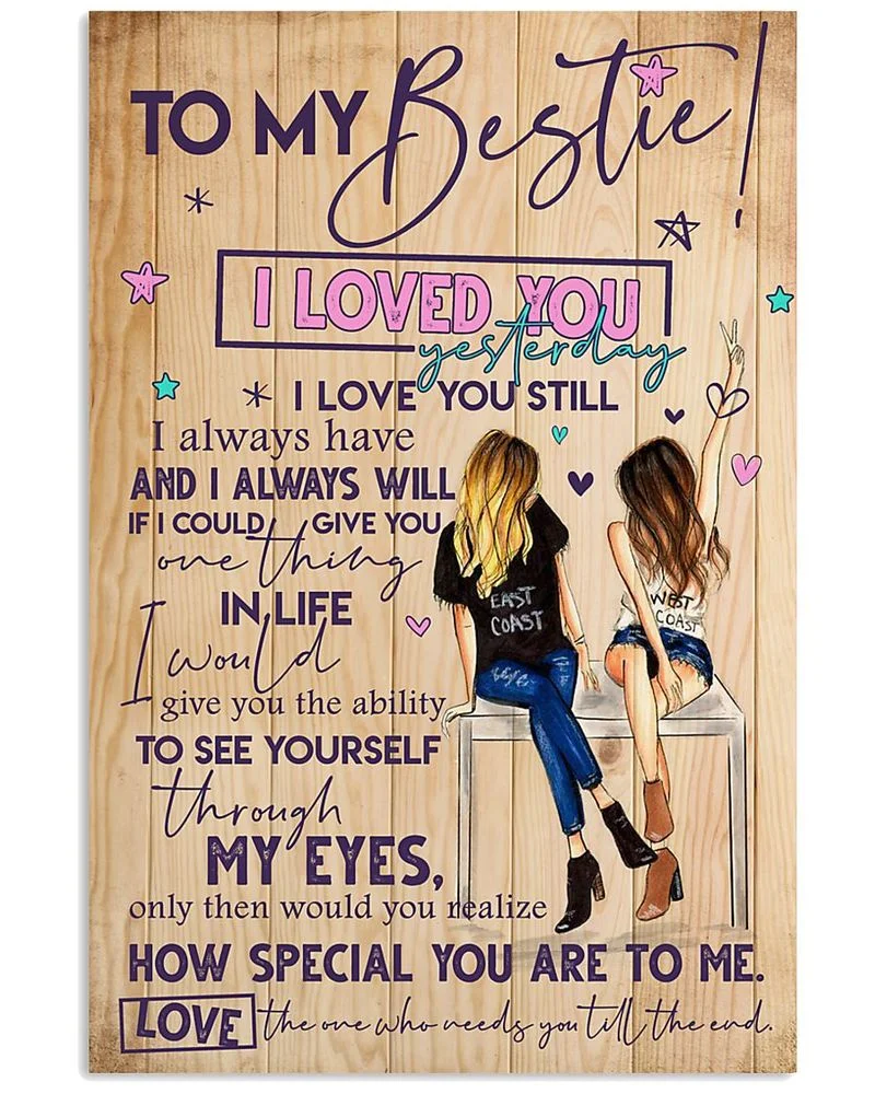 To My Bestie I Love You Yesterday I Love You Still Unframed Satin Paper , Wrapped Frame Canvas Wall Decor Poster