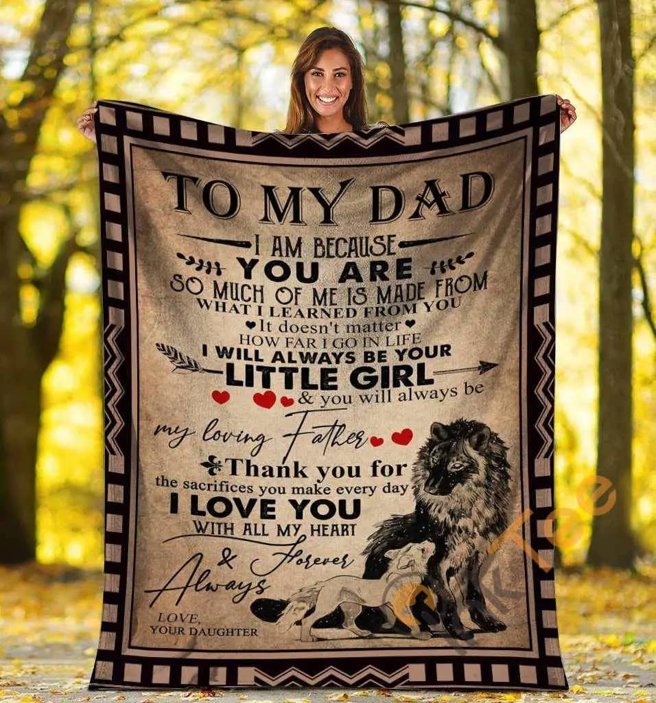 To My Dad I Am Because You Are Dad And Daughter Wolf Ultra Soft Cozy Plush Fleece Blanket