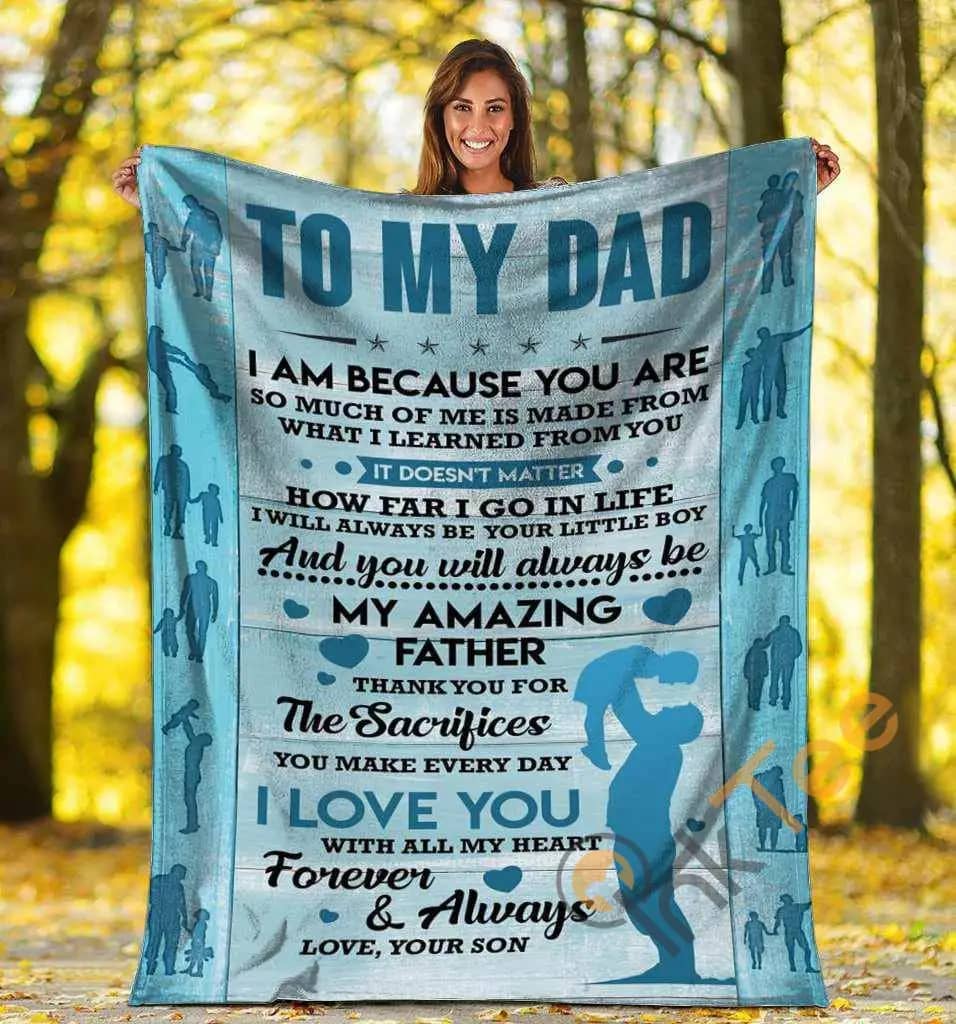 To My Dad I Am Because You Are Dad And Son Ultra Soft Cozy Plush Fleece Blanket