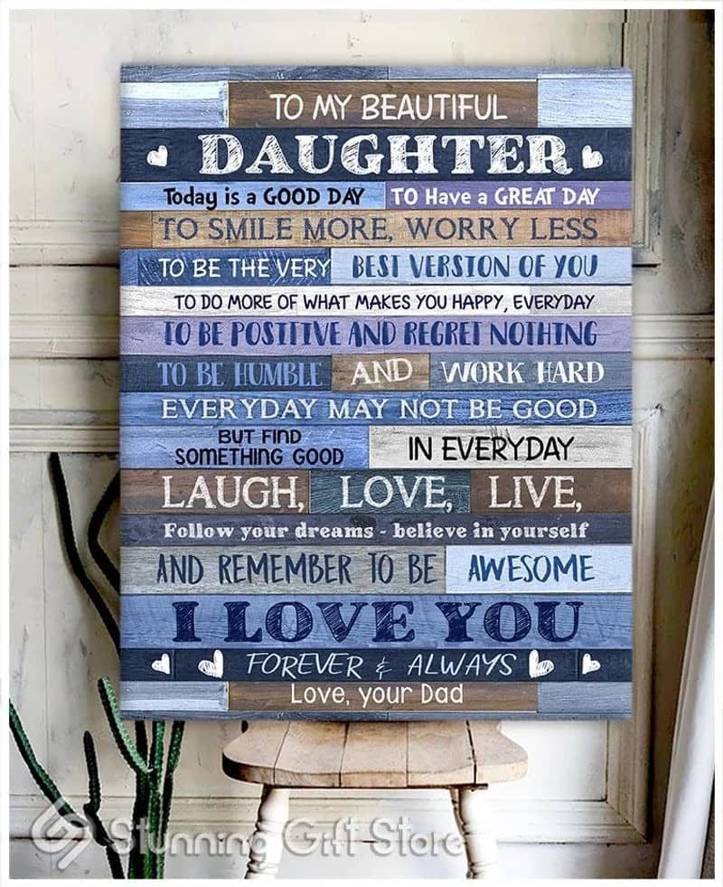 To My Daughter (Dad) Today Is A Good Day Unframed / Wrapped Canvas Wall Decor Poster