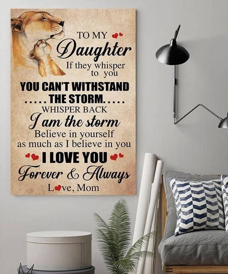 To My Daughter From Mom, Lion Whisper Back I Am The Storm Unframed , Wrapped Frame Canvas Wall Decor - Frame Not Include, Gift For Daughter Poster