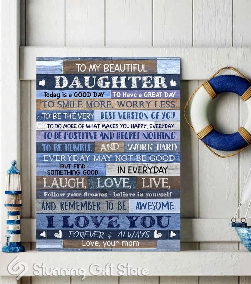 To My Daughter (Mom) Today Is A Good Day Unframed / Wrapped Canvas Wall Decor Poster