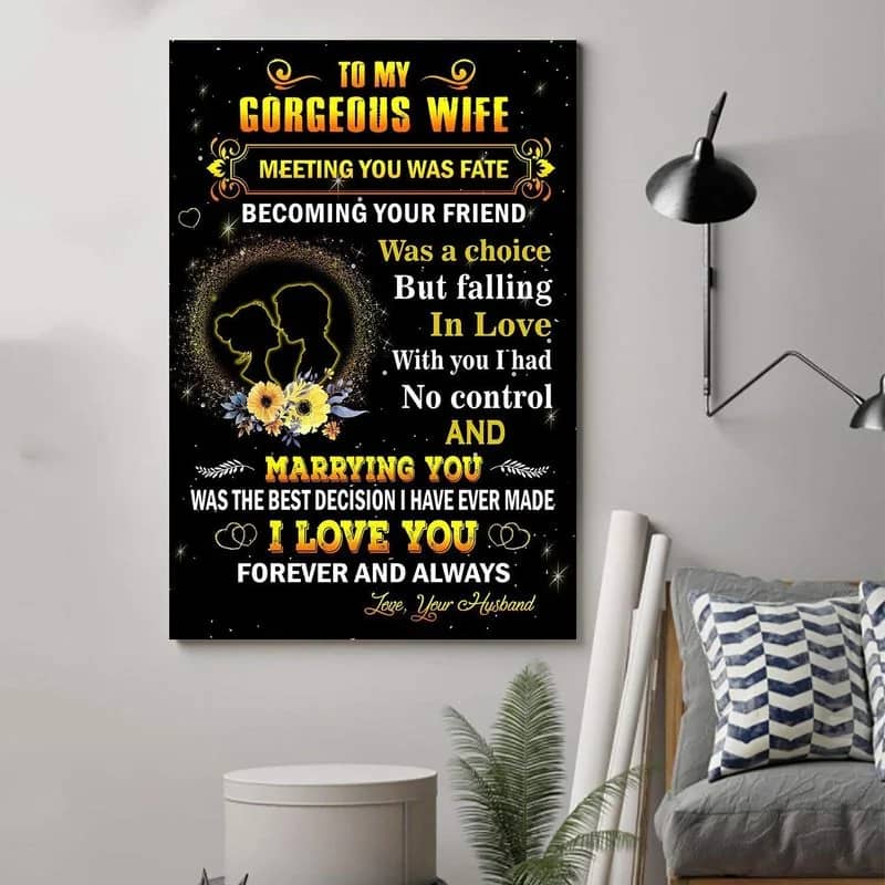 To My Gorgeous Wife  Love Your Husband I Love You Meetting You Was Fate Unframed Satin Paper , Framed Canvas Wall Decor, Gift For Wife, Birthday Gift, Mothers Day Gifts Poster