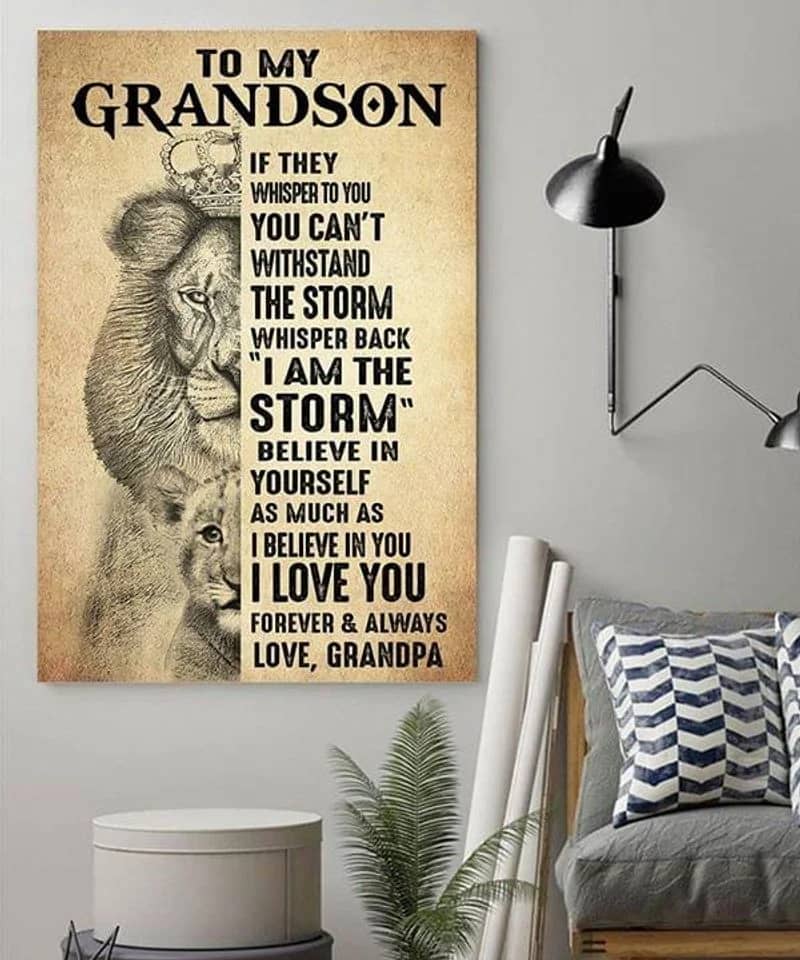 To My Grandson From Grandpa, Lion I Am The Storm Unframed Satin Paper , Wrapped Frame Canvas Wall Decor, Gift For Grandson, Birthday Gift Ideas Poster