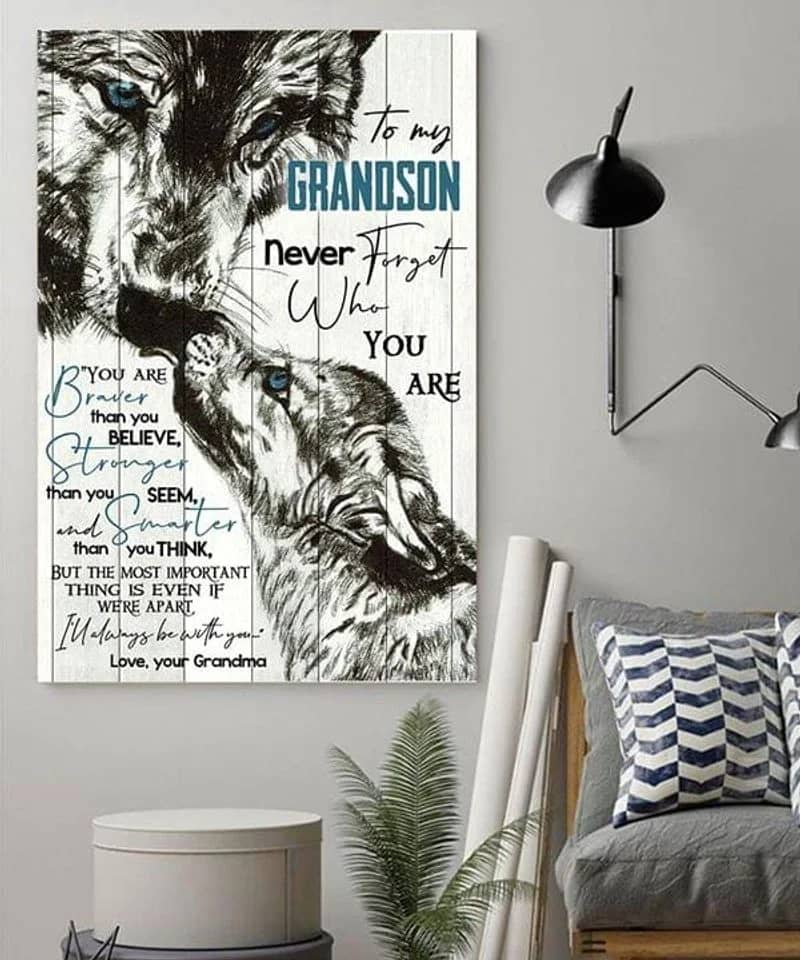 To My Grandson From Grandpa, Wolf You Are Braver Than You Believe Unframed Satin Paper , Wrapped Frame Canvas Wall Decor, Gift For Grandson, Birthday Gift Ideas Poster