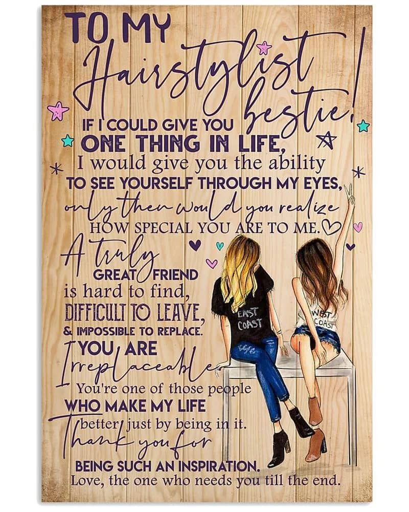 To My Hairstylist Bestie If I Could Give You One Thing In Life Unframed Satin Paper , Wrapped Frame Canvas Wall Decor Poster