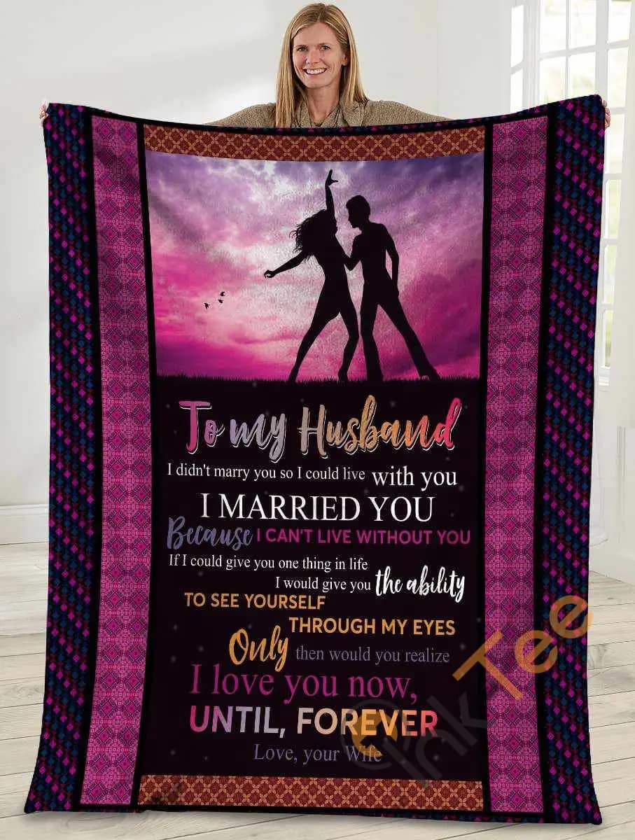 To My Husband I Didn'T Marry You So I Could Live With You Husband And Wife Ultra Soft Cozy Plush Fleece Blanket