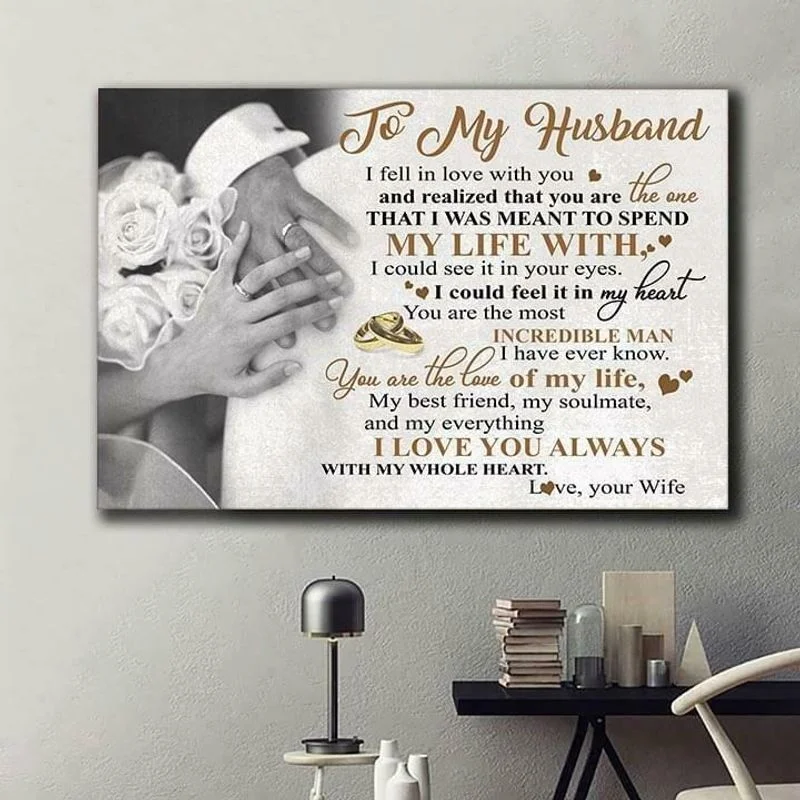 To My Husband I Love You Always With My Whole Heart Unframed Satin Paper , Wrapped Frame Canvas Wall Decor, Gift For Husband, Father'S Day Gift Poster