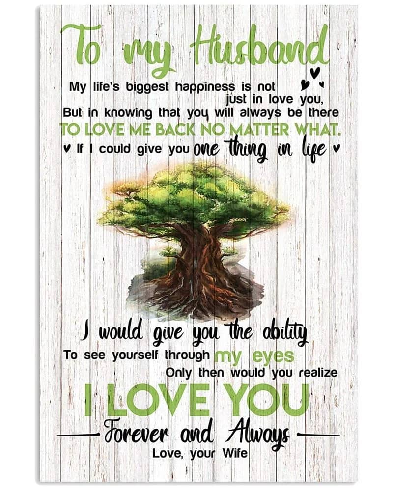 To My Husband  Love Your Wife But In Knowing That You Wil Always Be There To Come Back No Matter What Unframed , Wrapped Frame Canvas Wall Decor Poster