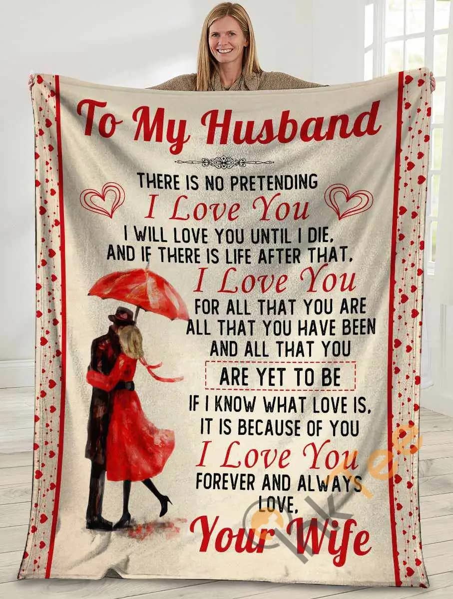 To My Husband There Is No Pretending I Love You Husband And Wife Ultra Soft Cozy Plush Fleece Blanket