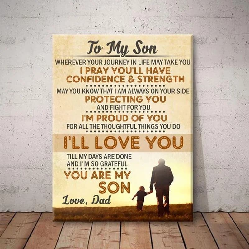 To My Son I'M Proud Of You For All The Thoughtful Thing You Do Unframed Satin Paper , Wrapped Frame Canvas Wall Decor, Dad And Son, Gift For Son Poster