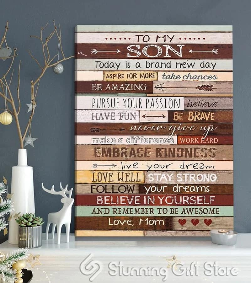 To My Son (Mom) Today Is A Brand New Day Unframed / Wrapped Canvas Wall Decor Poster
