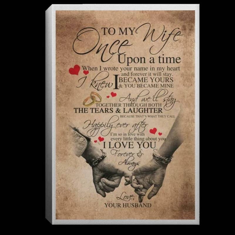 To My Wife Once Upon A Time I Love You Unframed Satin Paper , Wrapped Frame Canvas Wall Decor, Gift For Wife, Mother'S Day Gift , Engagement Gifts Poster