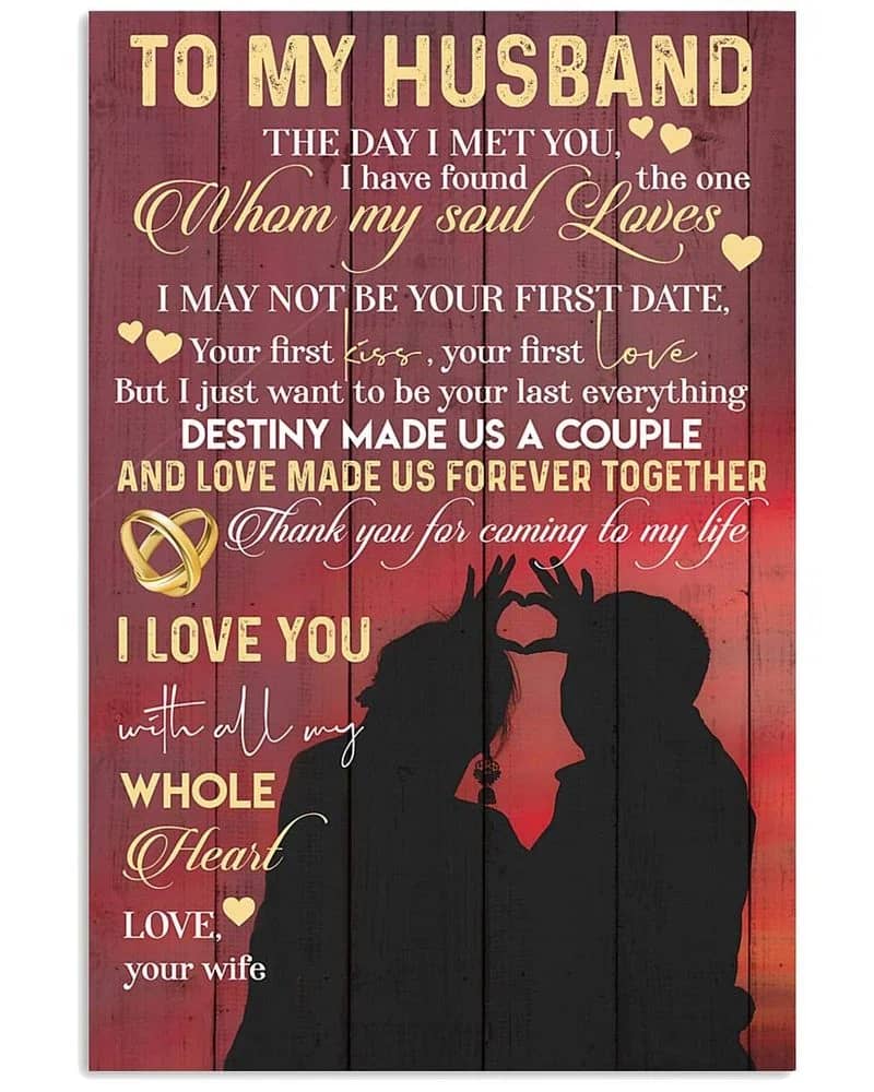 To My Wife  Love Your Husband But I Just Want To Be Your Last Everthing I Love You Unframed , Wrapped Frame Canvas Wall Decor Poster