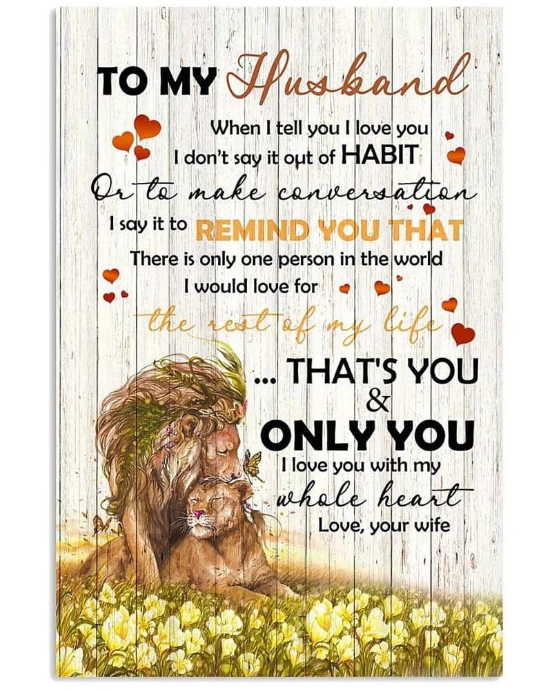 To My Wife  Love Your Husband I Don'T Say It Out Of Habit Or To Make Conversation Unframed , Wrapped Frame Canvas Wall Decor Poster