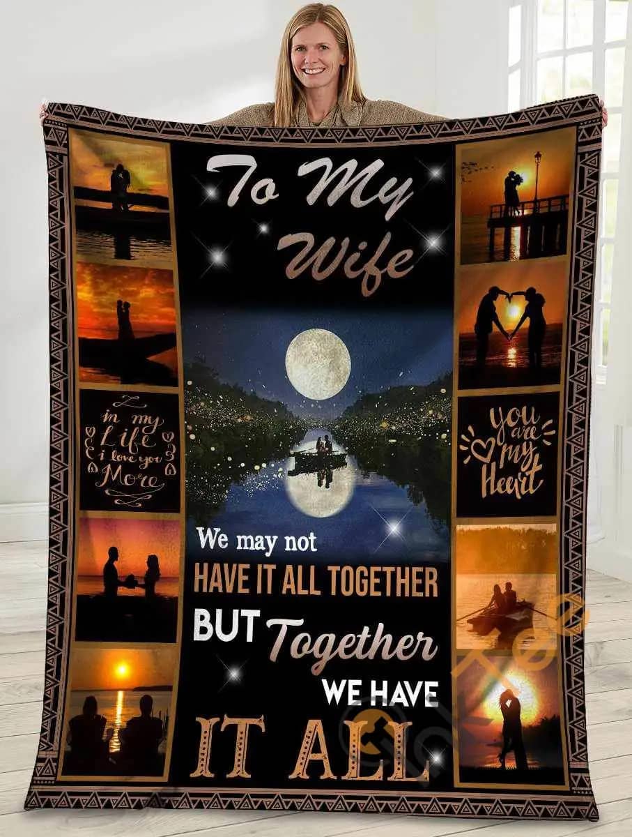 To My Wife We May Not Have It All Together Husband And Wife In The Moonlight Sunset Ultra Soft Cozy Plush Fleece Blanket