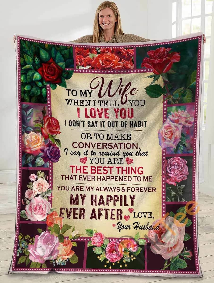 To My Wife When I Tell You I Love You Husband And Wife Rose Ultra Soft Cozy Plush Fleece Blanket