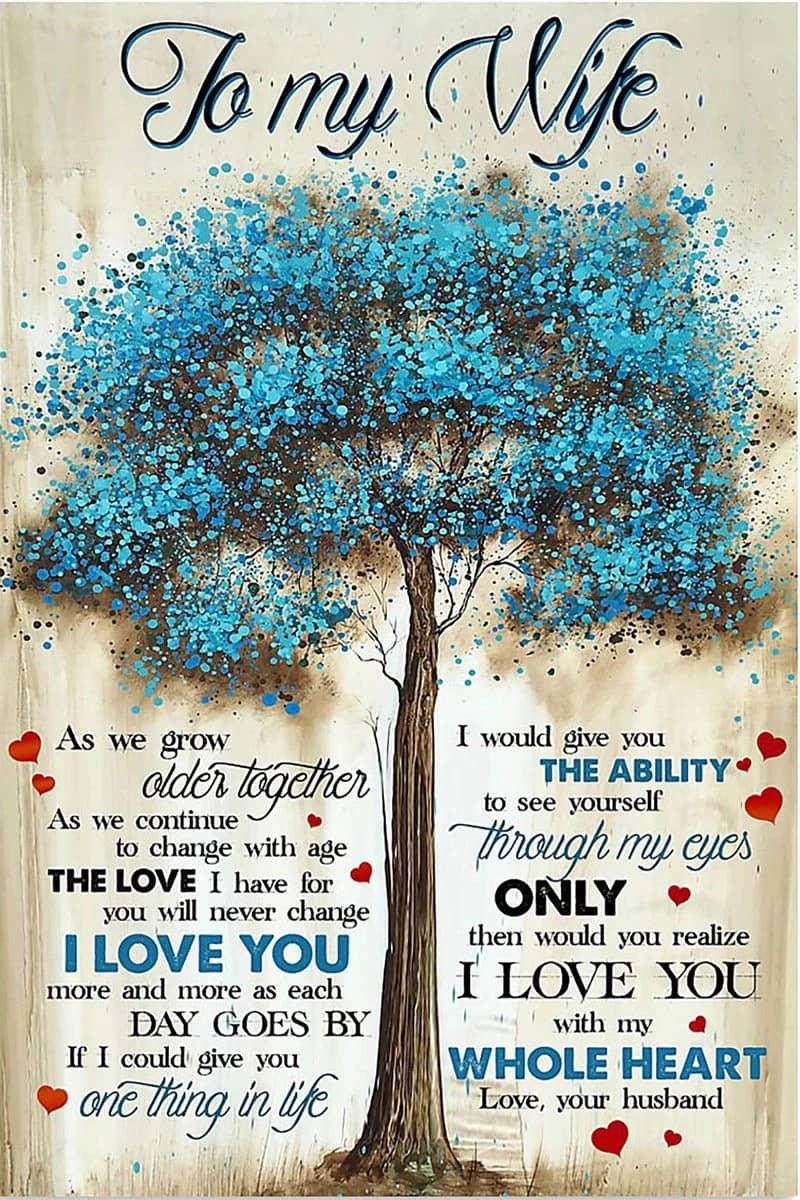 Tree  To My Wife Thing In Life I Would Give You The Ability To See Yourself I Love You With My Whole Heart Love Your Husband Unframed , Wrapped Frame Canvas Wall Decor Poster