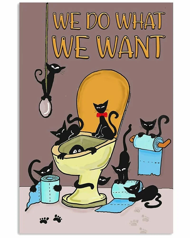 We Do What We Want Vertical  Wall Decor  (no Frame) Poster